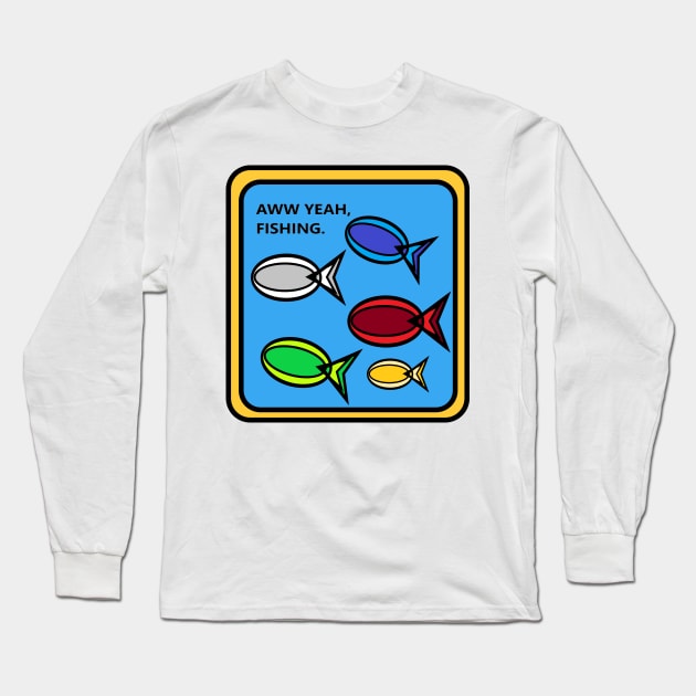 5 Fish of power. AWW yeah, fishing. Long Sleeve T-Shirt by Uberhunt Un-unique designs